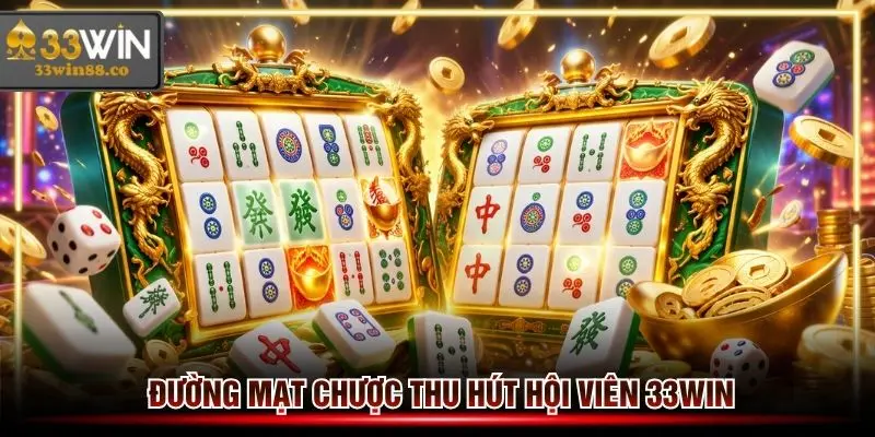 Đường mạt chược thu hút nhiều hội viên 33win tham gia vì là một game Nổ hũ dễ thắng Jackpot